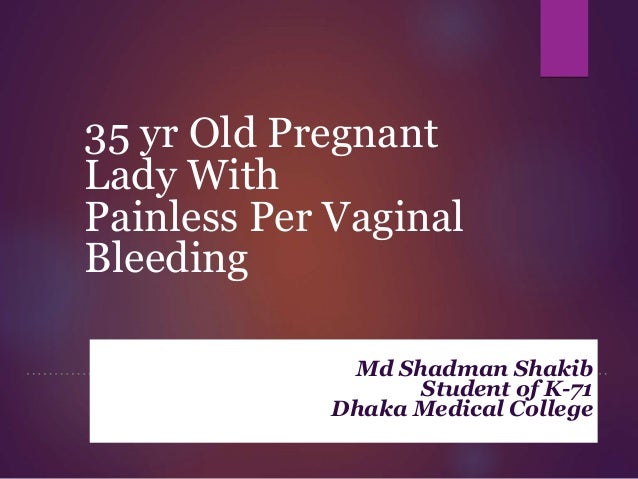 painless vaginal bleeding Painless vaginal bleeding